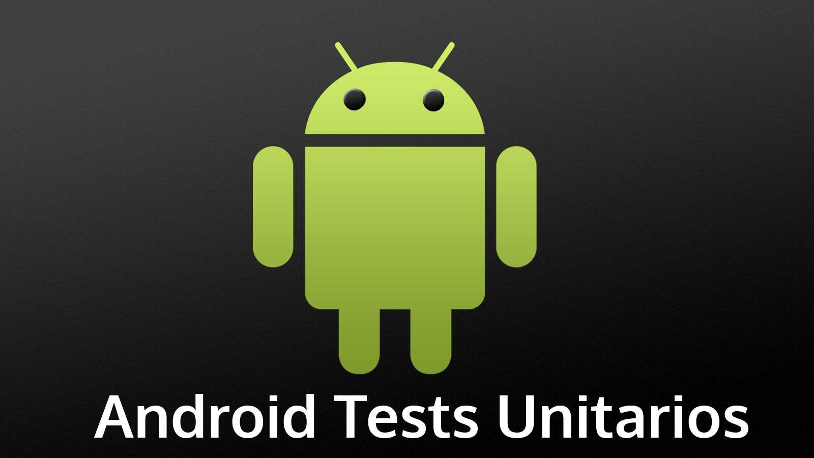 ¿Cómo hacer TDD en Android? Parte 1 - Resumen y configuración